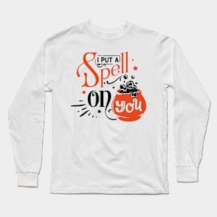 I put a spell on you Long Sleeve T-Shirt